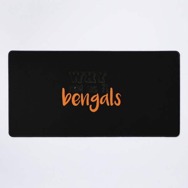 Item preview, why not us bengals V.2   designed and sold by TheAnimeFactor.