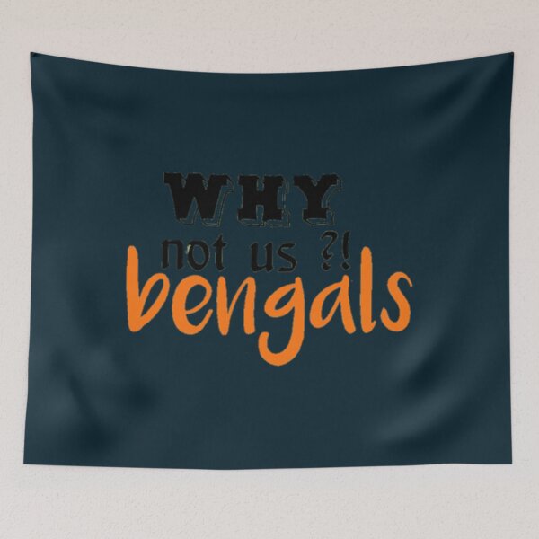Item preview, why not us bengals V.2   designed and sold by TheAnimeFactor.