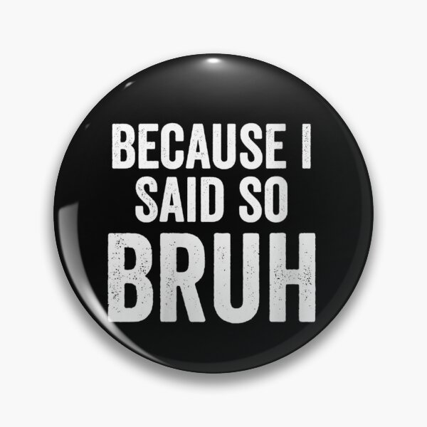 Item preview, Womens Mom Dad Bruh Gift Because I Said So Bruh Moment    designed and sold by TheAnimeFactor.