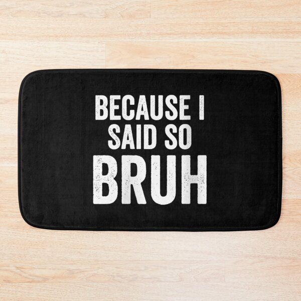 Item preview, Womens Mom Dad Bruh Gift Because I Said So Bruh Moment    designed and sold by TheAnimeFactor.