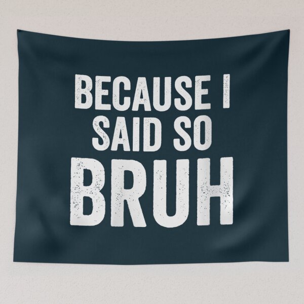 Item preview, Womens Mom Dad Bruh Gift Because I Said So Bruh Moment    designed and sold by TheAnimeFactor.
