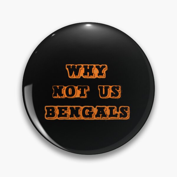 Item preview, why not us bengals V.3   designed and sold by TheAnimeFactor.