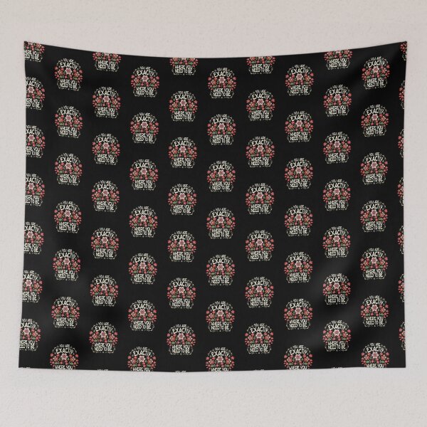 Item preview, You are exactly where you need to be 【quote】 designed and sold by Mika2525-smile.