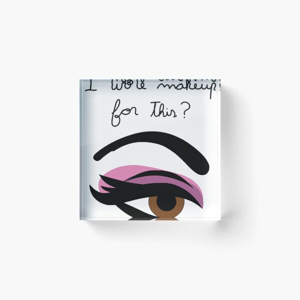 Item preview, I wore makeup for this? designed and sold by Stocksjohn.