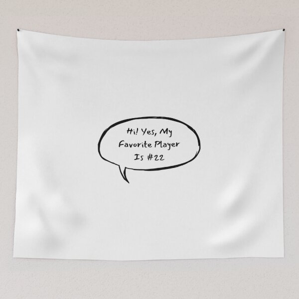 Item preview, Hi! Yes, My Favorite Player Is #22 designed and sold by LucyGooseyLife.