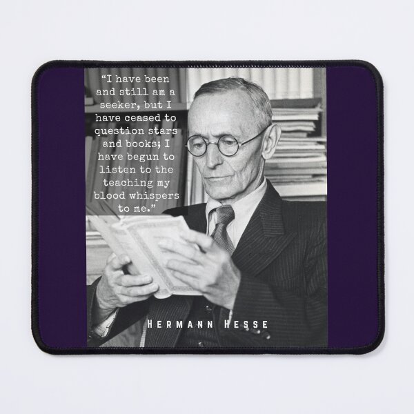 Item preview, Hermann Hesse portrait and quote:“I have been and still am a seeker.... I have begun to listen to the teaching my blood whispers to me.” designed and sold by artbleed.
