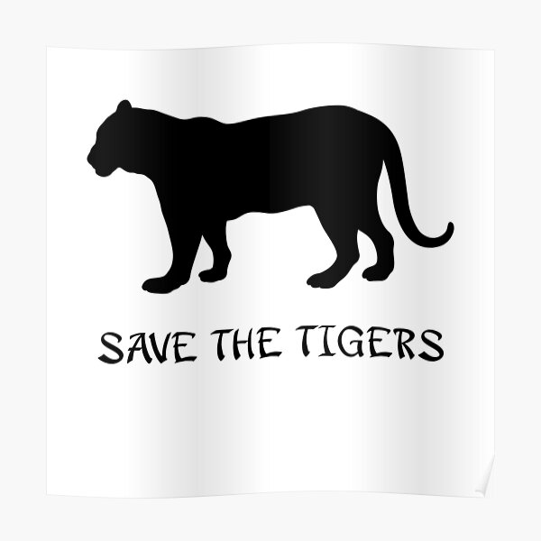 Save The Tigers Poster By 321outright Redbubble