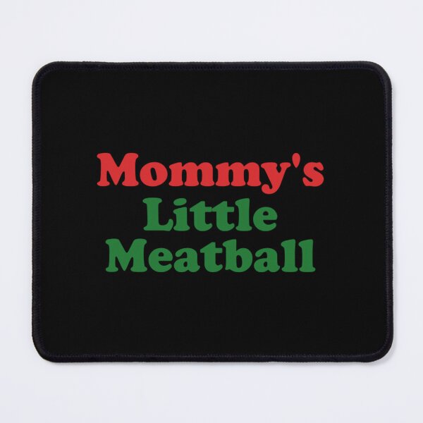 Item preview, Mommys Little Meatball designed and sold by nhaqnvenv.