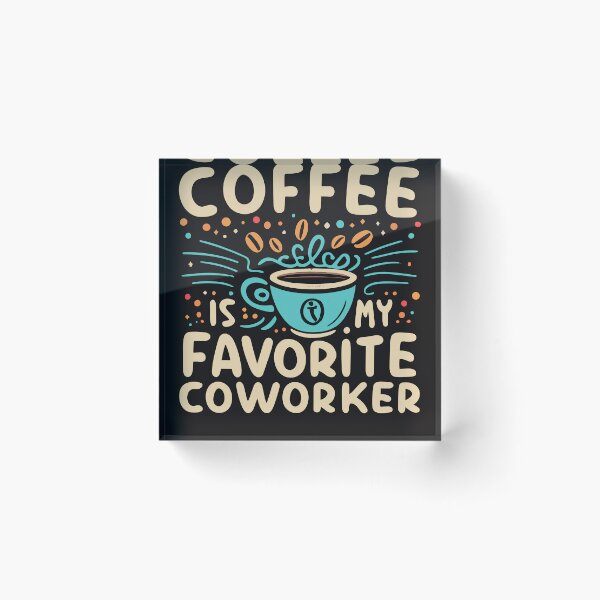 Item preview, Coffee is my favorite coworker designed and sold by OlivedesignsIN.