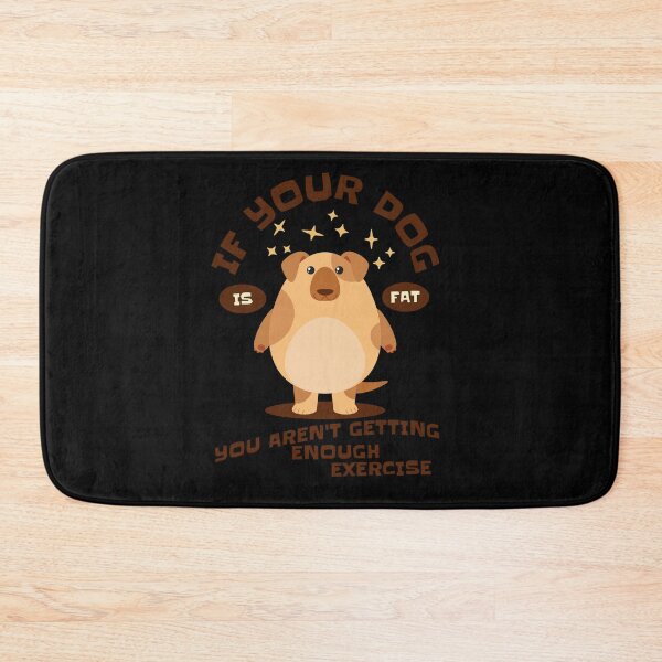 Item preview, If your dog is fat you aren’t getting enough exercise  designed and sold by CyrilsDesigns.
