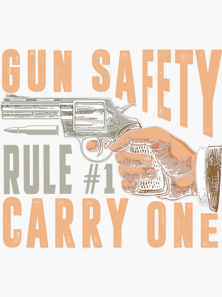 "Gun Safety Rule 1 Carry One Shooting Clothing Gun TShirt" Sticker