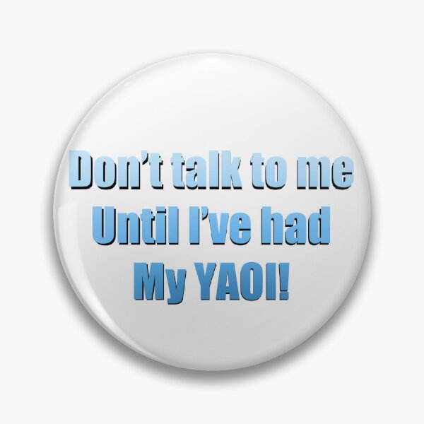 Item preview, Don’t talk to me until I’ve had my yaoi designed and sold by WLFHOUNDZ.