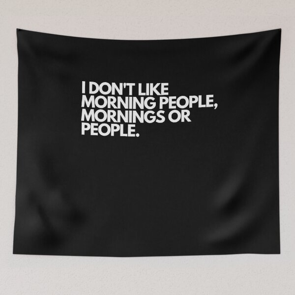 Item preview, I Don’t Like Morning People, Mornings or People designed and sold by Englishmistress.