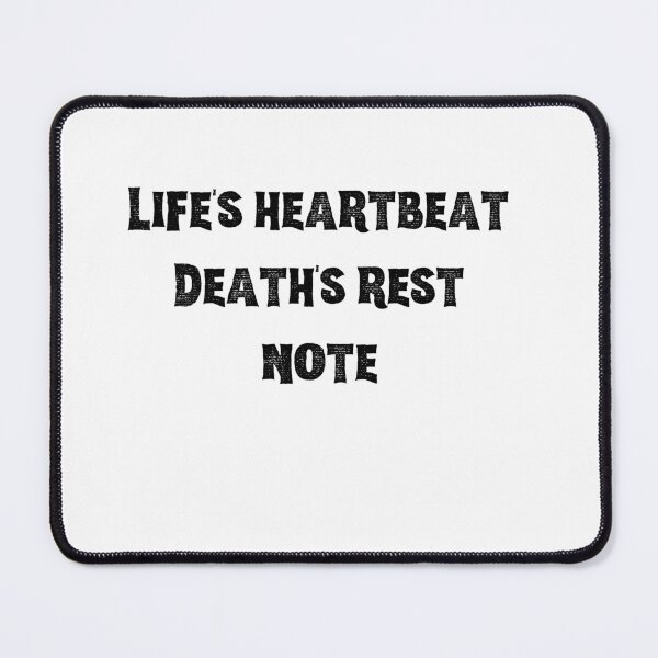 Item preview, Life's heartbeat, Death's rest note designed and sold by PrzemekJAS.