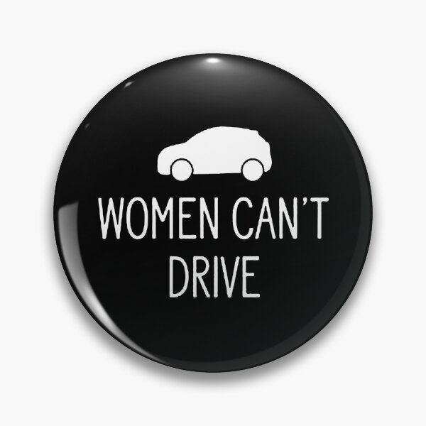 Item preview, Women Can't Drive Cool designed and sold by nokelroman.