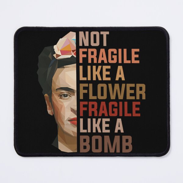 Item preview, Frida Pas Fragile Comme Une Fleur Fragile Comme Une Bombe  	 designed and sold by rlgfzihr92.