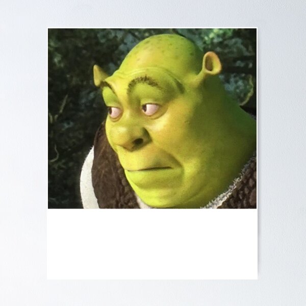 Shrek meme Classic Poster for Sale by aramilodabirl