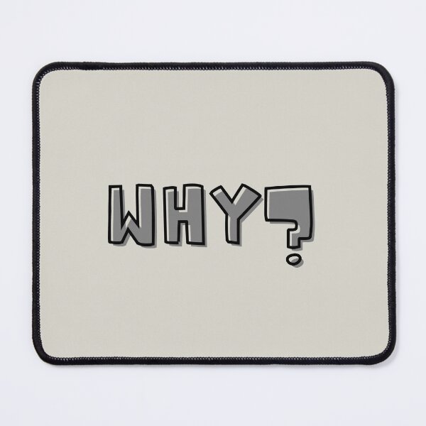 Item preview, Why? Question Quote designed and sold by designbyangelic.