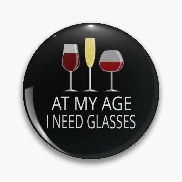Item preview, At My Age I Need Glasses designed and sold by OliverMonjeau.