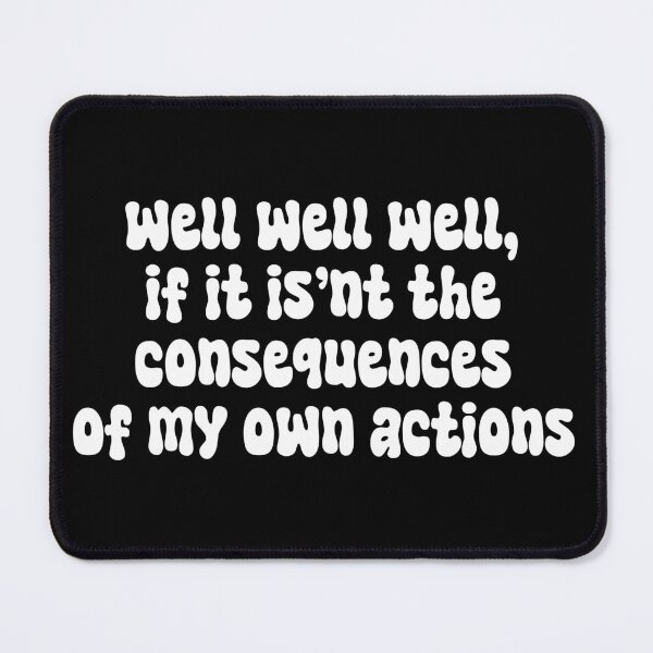 Item preview, well well well, if it isnt the consequences of my own actions designed and sold by majin666bkk.