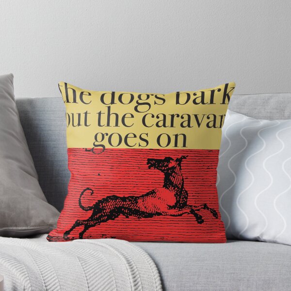 Item preview, The dogs bark, but caravan goes on designed and sold by Yatoff.