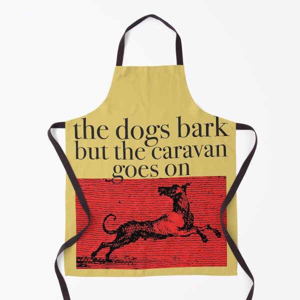 Item preview, The dogs bark, but caravan goes on designed and sold by Yatoff.