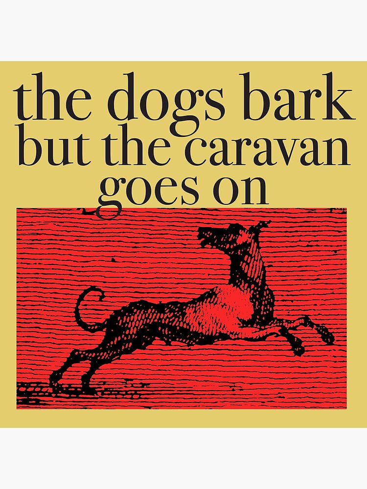 The dogs bark, but caravan goes on