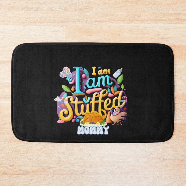 Item preview, I AM STUFFED MOMMY, MOM, DAD, GIFT, PYJAMAS designed and sold by carlos crane.