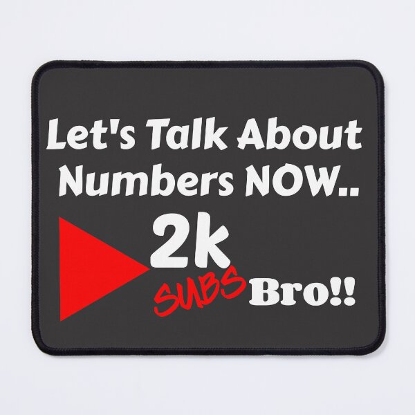 Item preview, FUNNY Let's Talk About Numbers Now..2k Subs BRO!!! designed and sold by TheLegatoSTUDIO.