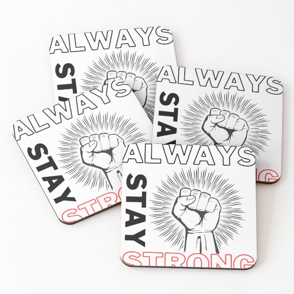 Item preview, Always Stay Strong Motto designed and sold by ARTCLAYSTO.