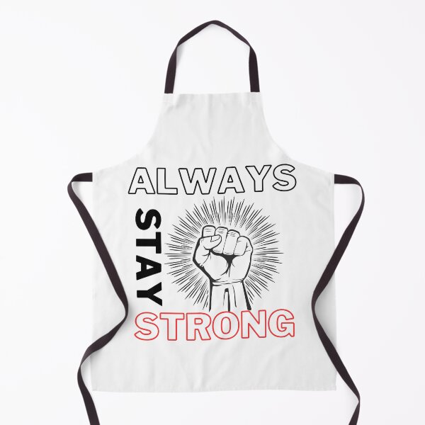 Item preview, Always Stay Strong Motto designed and sold by ARTCLAYSTO.
