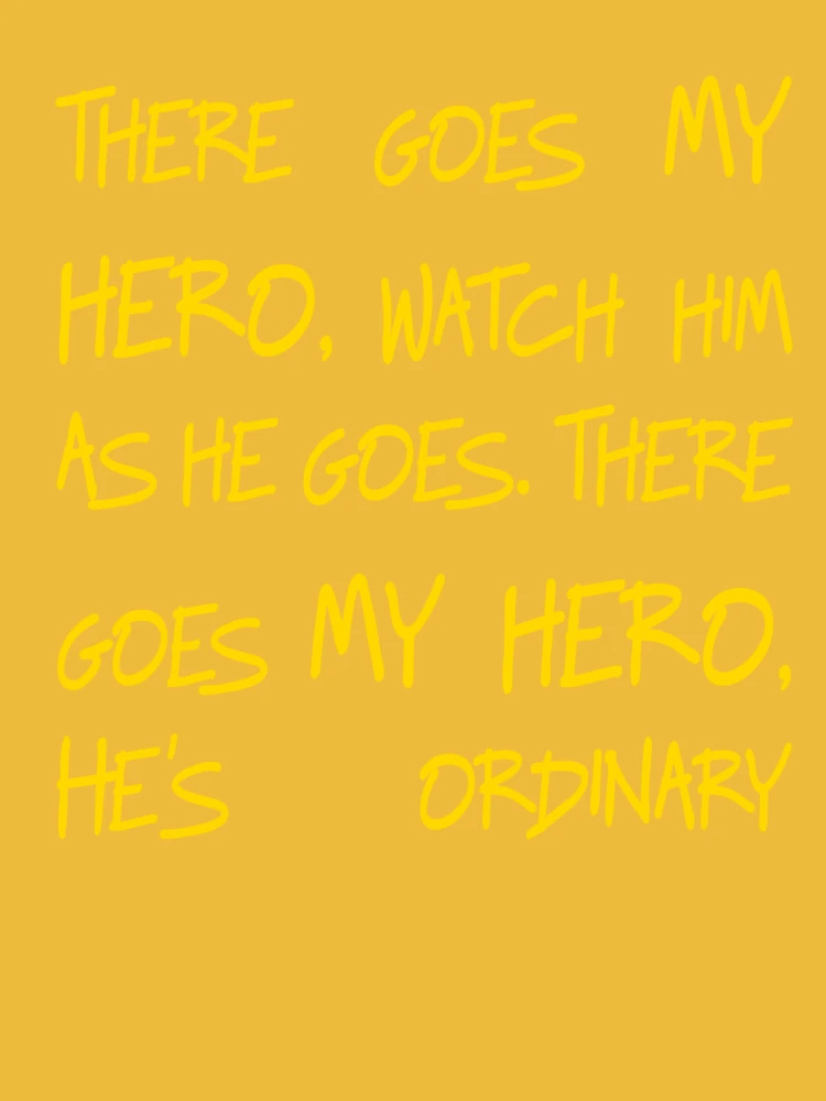 MY HERO LYRICS by FOO FIGHTERS: Too alarmin' now to