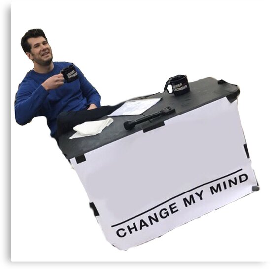 Change My Mind Canvas Print By Mickleo Redbubble