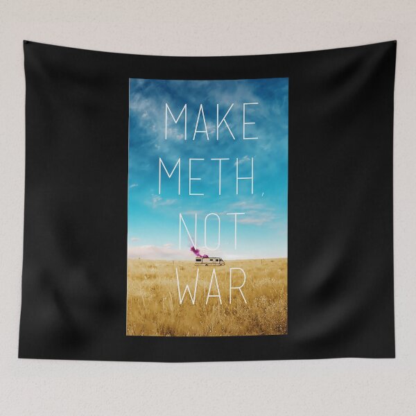 Item preview, make meth not war   	 designed and sold by mnorseck38.