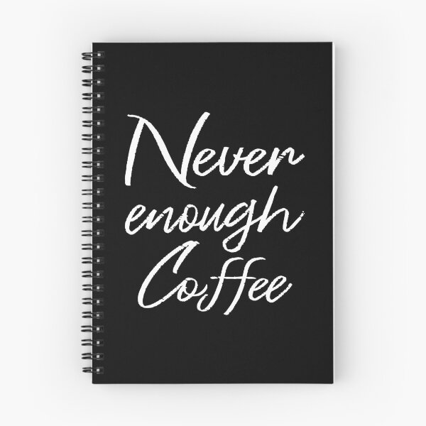 Item preview, Never Enough Coffee II designed and sold by Lemon Pepper.