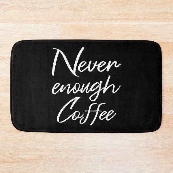Item preview, Never Enough Coffee II designed and sold by Lemon Pepper.