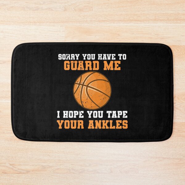 Item preview, You Have To Guard Me I Hope You Tape Your Ankles Basketball Gift designed and sold by TMelonShop.
