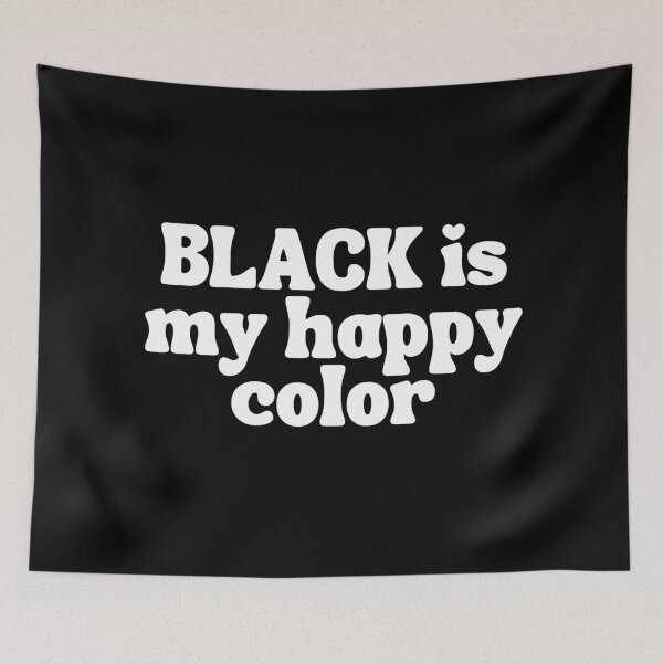 Item preview, Black Is My Happy Color designed and sold by MichelleCreative.
