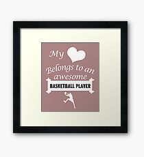 Basketball Player Lover Basketball Heart Belongs Framed Print