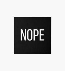 Nope Funny Quote Art Board