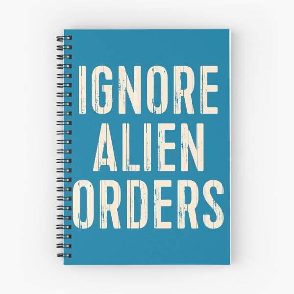 Item preview, Ignore Alien Orders designed and sold by BowlinJackque.