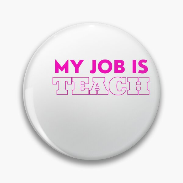 Item preview, My job is teach designed and sold by DARE2DO.