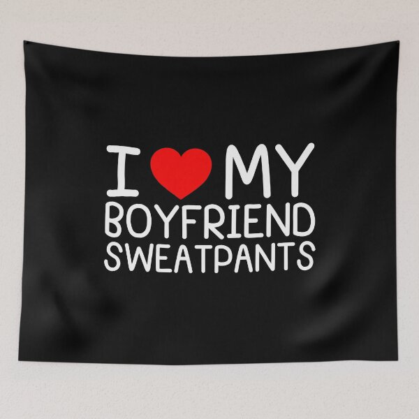 Item preview, I Love My Boyfriend Sweatpants I Heart My Boyfriend designed and sold by BunBuntheDog-.