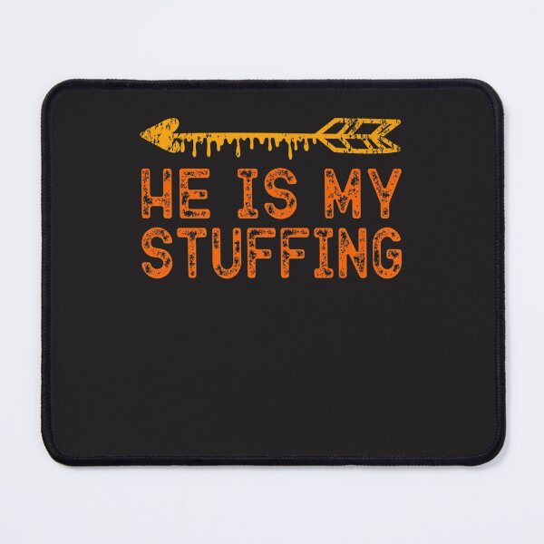Item preview, He Is My Stuffing Funny Matching Thanksgiving Women Premium designed and sold by William Parker.