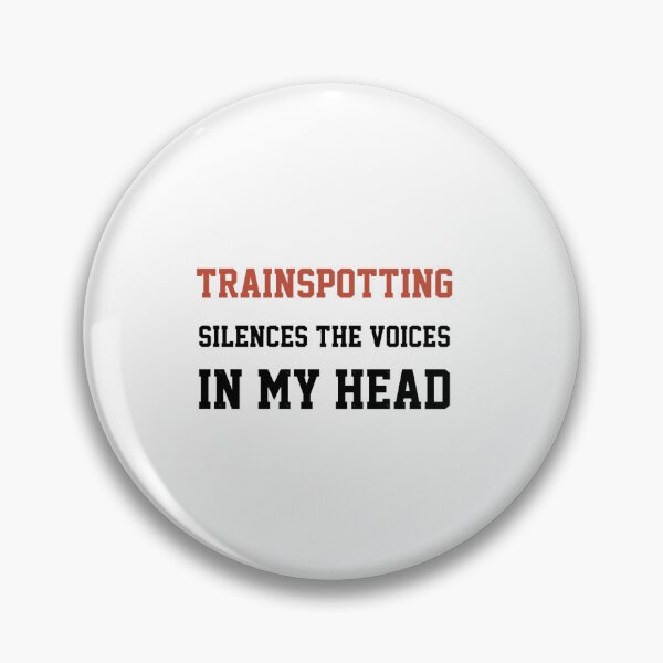 Item preview, Trainspotting Silences The Voices In My Head designed and sold by WILLArtCrafts.
