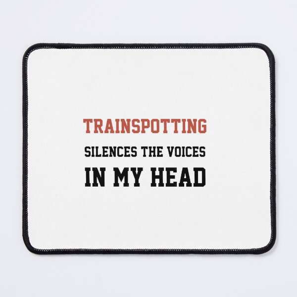 Item preview, Trainspotting Silences The Voices In My Head designed and sold by WILLArtCrafts.