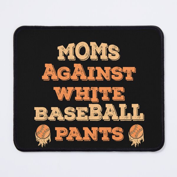 Item preview, Moms Against White Baseball Pants: Best Mom Ever!PNG designed and sold by andyandy20.