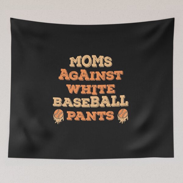 Item preview, Moms Against White Baseball Pants: Best Mom Ever!PNG designed and sold by andyandy20.