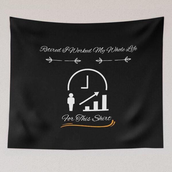 Item preview, Retired I Worked My Whole Life For This Shirt designed and sold by vaggleTown.