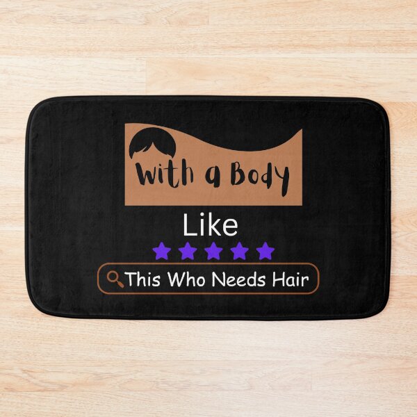 Item preview, With a Body Like This Who Needs Hair designed and sold by vaggleTown.